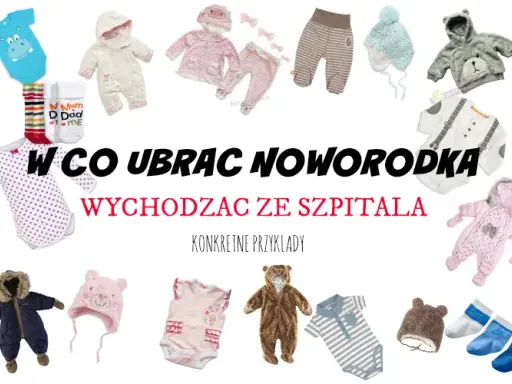 Jak ubrać noworodka ze szpitala? Sprawdzone porady na każdą pogodę