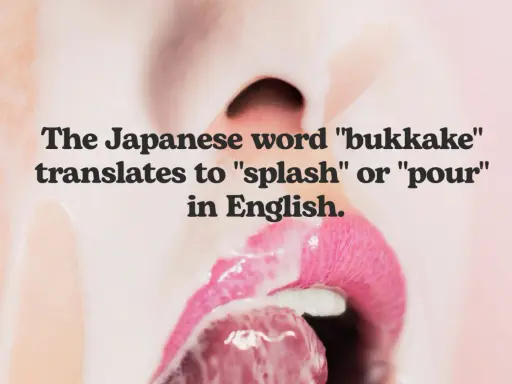 Japońskie słowo "bukake" oznacza "plusk" lub "nalewać".