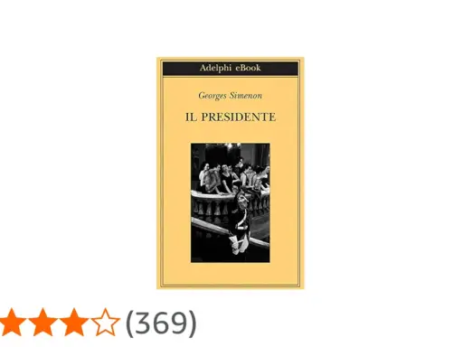 Copertina del libro "Il Presidente" di Georges Simenon, Adelphi eBook. Un'opera che potrebbe essere il suo **simenon ultimo libro uscito**.
