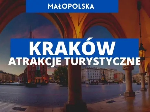 Kraków: Zaplanuj niezapomnianą podróż atrakcje i porady