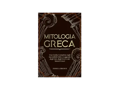 Copertina di "Mitologia Greca", una guida completa ai miti, eroi e mostri greci.