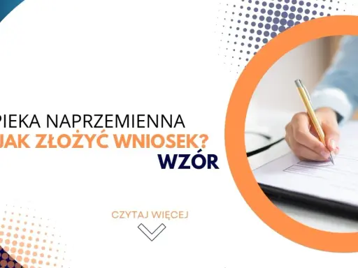 Opieka naprzemienna - jak złożyć wniosek? Wzór dokumentu do wypełnienia.