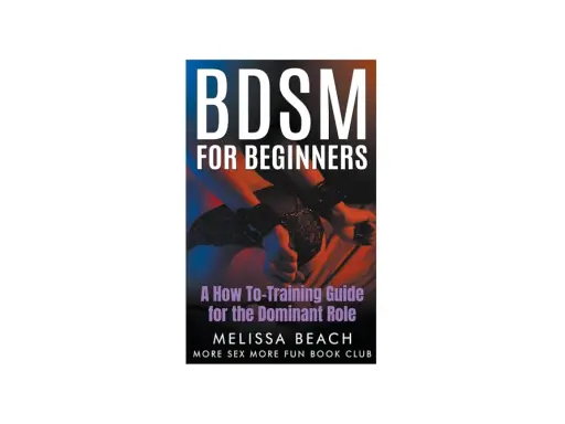Książka "BDSM For Beginners" to przewodnik po rozwinieciu dominującej roli, z rękami w kajdankach.