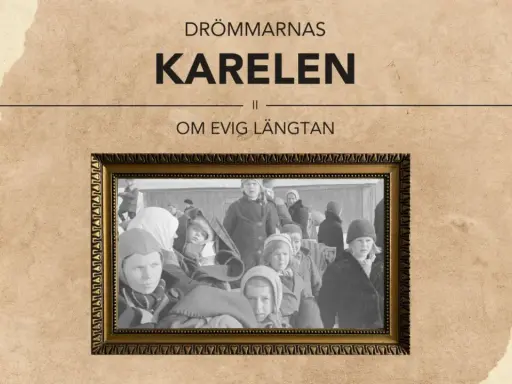 En inramad bild av barn i vinterkläder, med texten "Drömmarnas Karelen" och "Om evig längtan". En glimt av karelen historia.