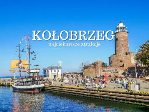 Kołobrzeg: piracki statek i latarnia morska, idealne atrakcje dla dzieci. Tętniący życiem port zaprasza na morskie przygody.