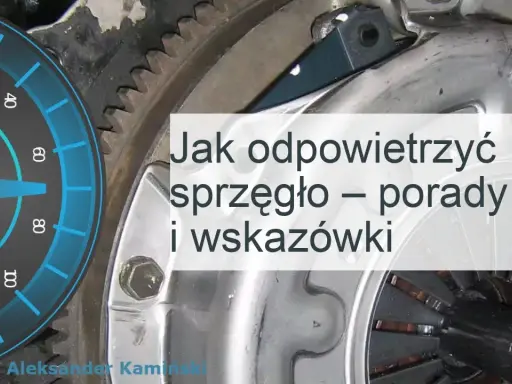 Miękki pedał? Odpowietrz sprzęgło hydrauliczne! Poradnik DIY