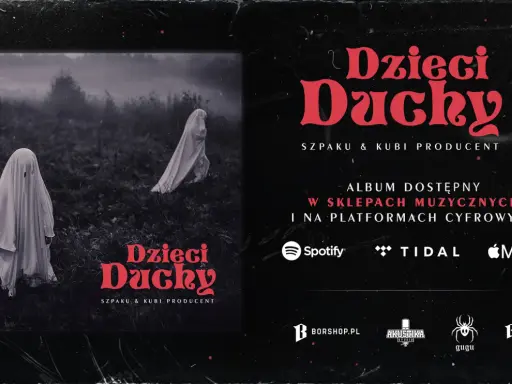 Dzieci Duchy Szpaku & Kubi Producent. Album dostępny w sklepach i na platformach. Koniec.