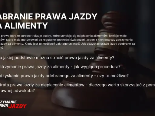 Jak odzyskać prawo jazdy zabrane za alimenty? Informacje o podstawach utraty, procedurze zatrzymania i możliwościach odzyskania dokumentu.