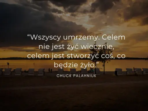 Zachód słońca nad jeziorem z cytatem Chucka Palahniuka.