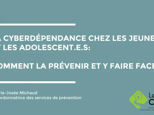 La cyberdépendance chez les jeunes : comment la prévenir et y faire face ? Marie-Josée Michaud, coordonnatrice, aborde les conséquences.