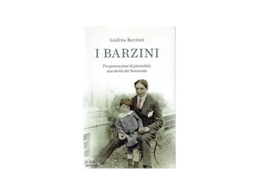 Copertina del libro "I Barzini" di Ludina Barzini, con un uomo e un bambino seduti all'aperto.