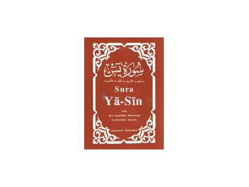 Surah Yaseen arabischer Text mit deutscher Übersetzung. Islamische Bibliothek.