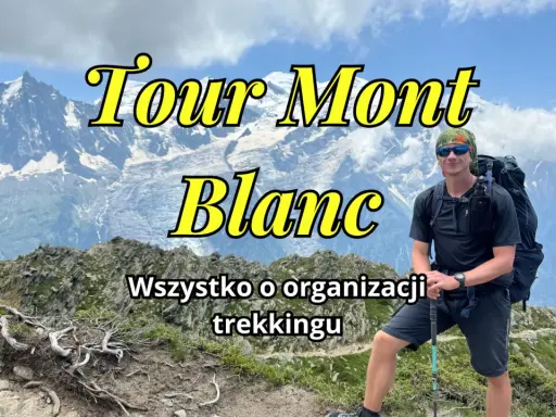 Mężczyzna z plecakiem na tle gór, przygotowuje się do Tour de Mont Blanc. Wszystko o organizacji trekkingu.