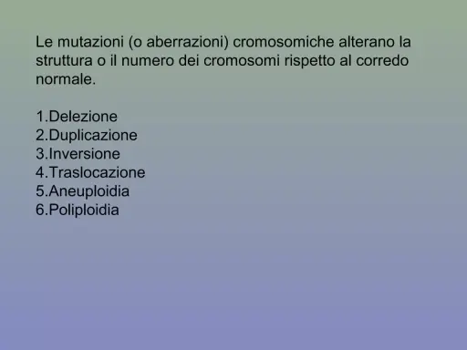 Elenco di aberrazioni cromosomiche: delezione, duplicazione, inversione, traslocazione, aneuploidia, poliploidia. Un esempio è il cromosoma 9 invertito.