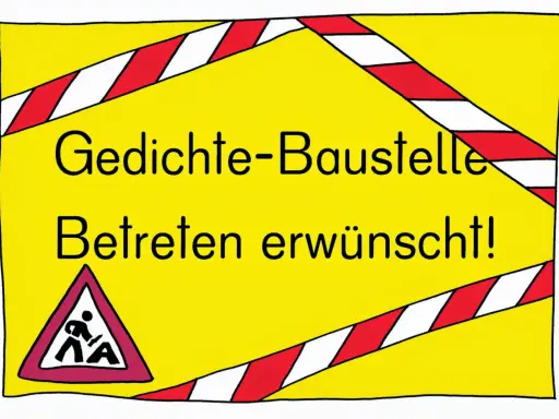 Gelbe Tafel mit roter Absperrband-Deko. "Gedichte-Baustelle Betreten erwünscht!" steht darauf. Ein Warnschild zeigt eine Person, die über etwas stolpert. Perfekt für Grundschul-Gedichtformen!