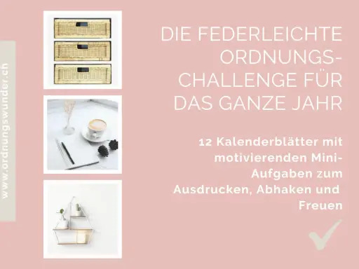 Ordnungswunder: 12 Kalenderblätter mit Mini-Aufgaben zum Ausprobieren, um sich von Dingen zu trennen und Freude am Aufräumen zu finden.