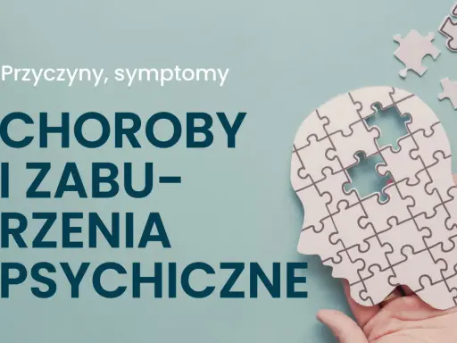 Głowa z puzzli, z brakującymi elementami, symbolizuje choroby psychiczne. Tekst: "Przyczyny, symptomy chorób i zaburzeń psychicznych".