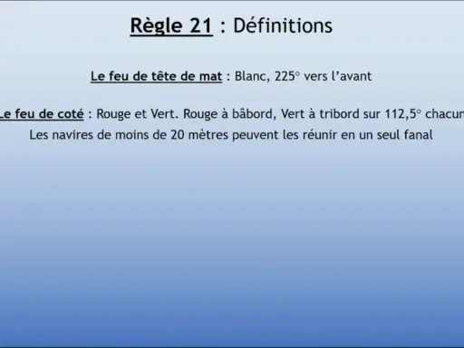 Règle 21 : Définitions des feux et marques des navires. Feu de tête de mât blanc, feux de côté rouge et vert.