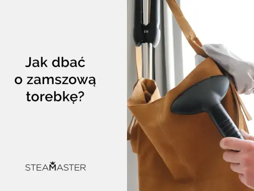 Jak wyczyścić zamszową torebkę? Para odświeża i odnawia delikatny zamsz.