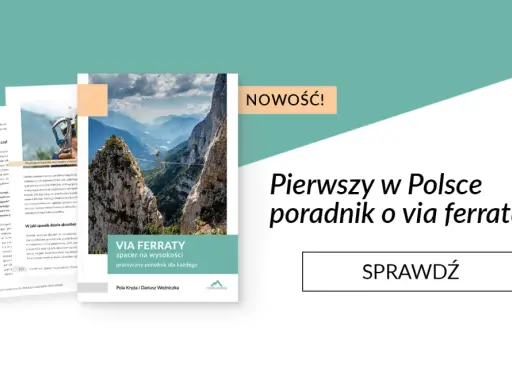 Poradnik "Via Ferraty. Spacer na wysokości" to pierwszy w Polsce przewodnik po via ferratach dla początkujących.