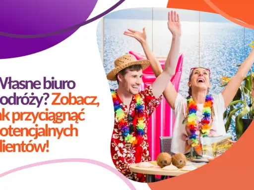 Jak stworzyć ofertę biura podróży, która zachwyci klientów?