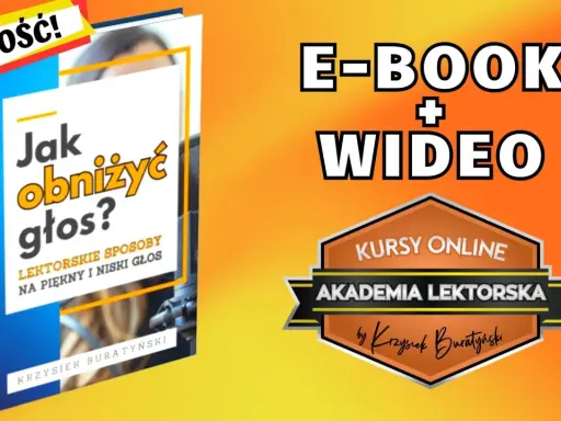 Nowość! E-book i wideo "Jak obniżyć głos?" od Akademii Lektorskiej. Kursy online dla pięknego i niski głos.