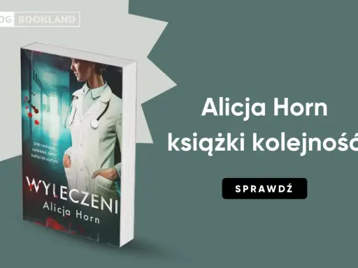 Okładka książki "Wyleczeni" Alicji Horn. Sprawdź kolejność książek autorki.