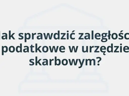 Jak sprawdzić zaległości podatkowe w urzędzie skarbowym? Dowiedz się, jak łatwo i szybko zweryfikować swoje zobowiązania.