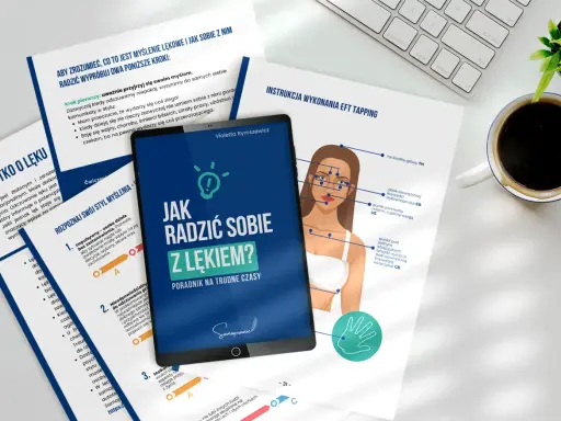 Poradnik "Jak radzić sobie z lękiem?" z instrukcją EFT Tapping, pomocny w walce z lękiem przed lekarzami.