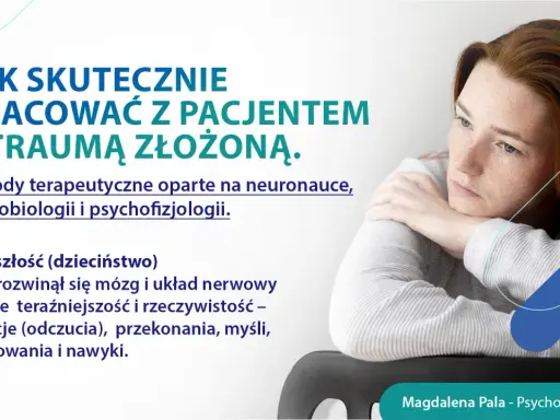 Kobieta zamyślona, obok tekst o pracy z pacjentem z traumą złożoną, metody terapeutyczne oparte na neuronauce.