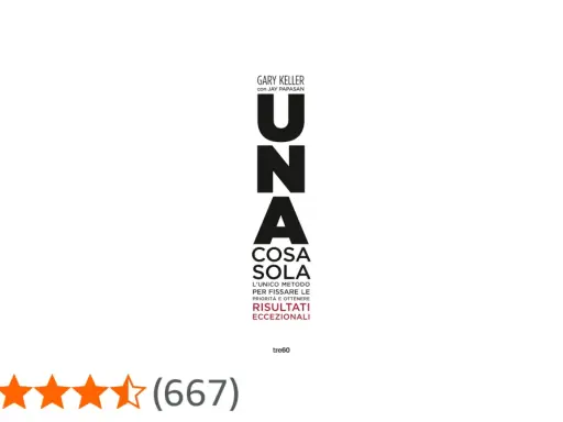 Copertina del libro "Una cosa sola" di Gary Keller, con recensione 4,4 stelle.