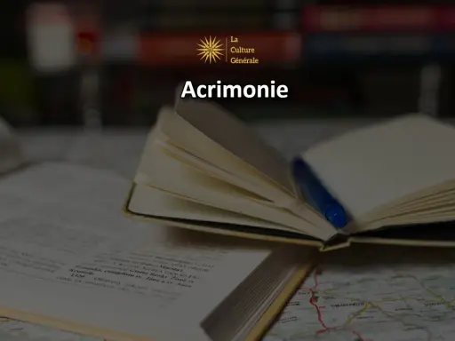 Un livre ouvert et un carnet avec un stylo bleu, sur une carte. Le mot "Acrimonie" est affiché, définissant une attitude acerbe.