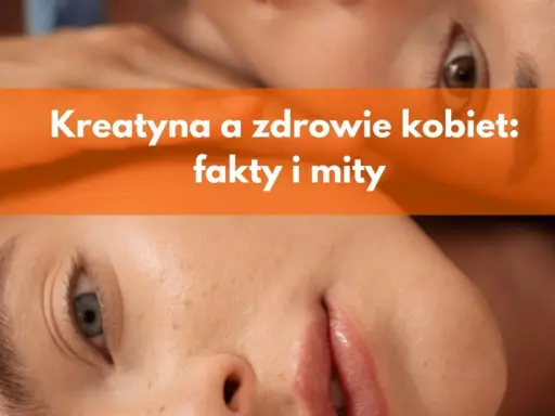 Kreatyna a zdrowie kobiet: fakty i mity. Dwie kobiety, jedna z niebieskimi, druga z brązowymi oczami, na tle pomarańczowego paska z tekstem.