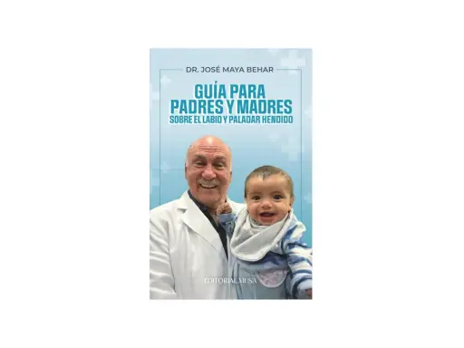 Portada de libro "Guía para padres y madres sobre el labio y paladar hendido" con el Dr. José Maya Behar y un bebé sonriente.