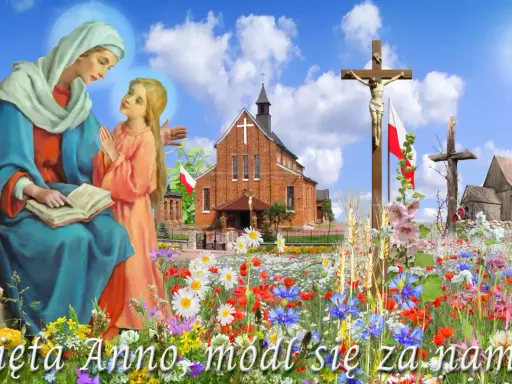 Święta Anno, w szczególnym utrapieniu, módl się za nami! Obraz przedstawia Matkę Bożą z Dzieciątkiem Jezus, kościół, krzyż i kwiecistą łąkę.