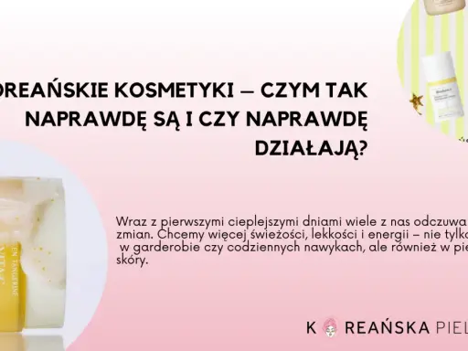 Krem z witaminą C i inne koreańskie kosmetyki – czy to celimax pielęgnacji? Skóra odzyskuje blask.
