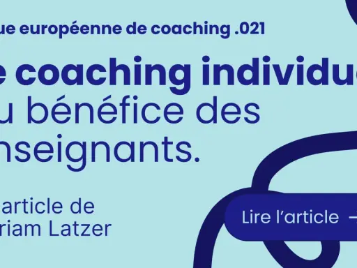 Le coaching individuel au bénéfice des enseignants, un article de Myriam Latzer. Un soutien inconditionnel pour les professeurs. Lire l'article.