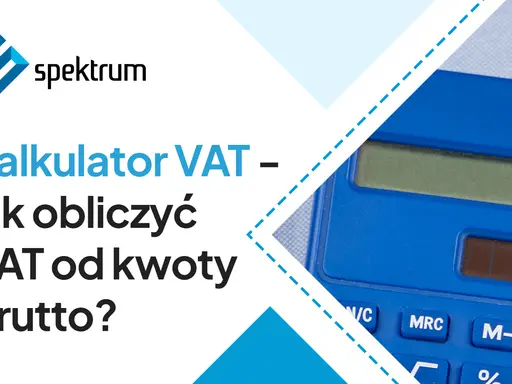 Kalkulator VAT - jak obliczyć VAT od kwoty brutto? Logo Spektrum i fragment niebieskiego kalkulatora.