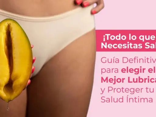 Mango cortado que simula una vagina lubricada, con una gota cayendo. Texto: "Guía Definitiva para elegir el Mejor Lubricante y Proteger tu Salud Íntima".