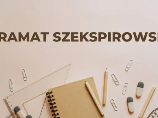 Szkolne przybory i notatnik, na tle napis "DRAMAT SZEKSPIROWSKI".