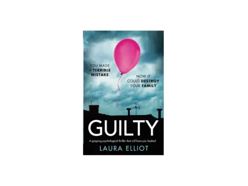 Okładka książki "Guilty" Laury Elliot. Różowy balon unosi się nad dachami w burzowy dzień. Czy trzy dni i jedno życie wystarczą, by odkryć prawdę?