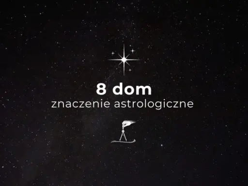 Gwiazdy na nocnym niebie. Tekst: "8 dom znaczenie astrologiczne". Symbol kompasu i dłoni.