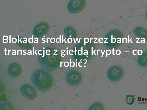 Blokada środków przez bank za transakcje z giełdą krypto. Czy Santander blokuje kryptowaluty? Dowiedz się, co robić.