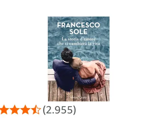 Copertina del libro "La storia d'amore che ti cambierà la vita" di Francesco Sole, con una coppia abbracciata. Libri con storie d'amore travolgenti.