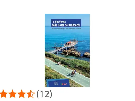 La Via Verde della Costa dei Trabocchi: ciclisti e pedoni lungo la costa abruzzese, con i caratteristici trabocchi sul mare.