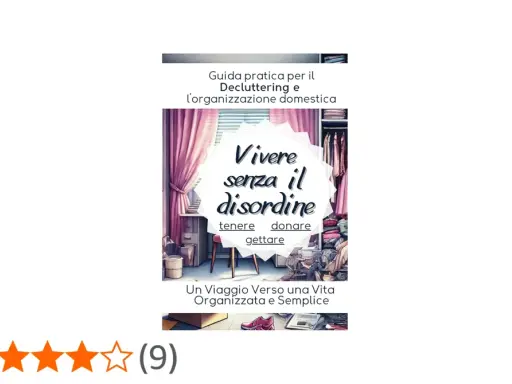 Guida pratica su come fare decluttering per vivere senza disordine. Impara a tenere, donare e gettare per una vita organizzata.
