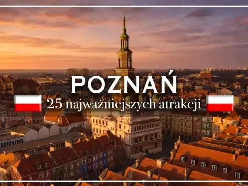 Poznań: 25 najpiękniejszych atrakcji. Zobacz, co zwiedzić w Poznaniu, od Ratusza po Stary Rynek.