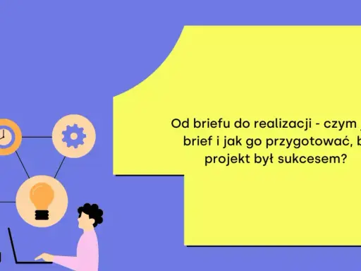 Ilustracja przedstawia schemat: od briefu do realizacji projektu. Ikony symbolizują czas, zadania, pomysł i realizację.