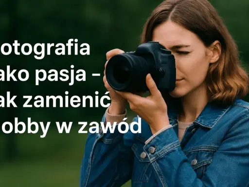 Czym zajmuje się fotograf? Od pasji do zysku pełny przewodnik