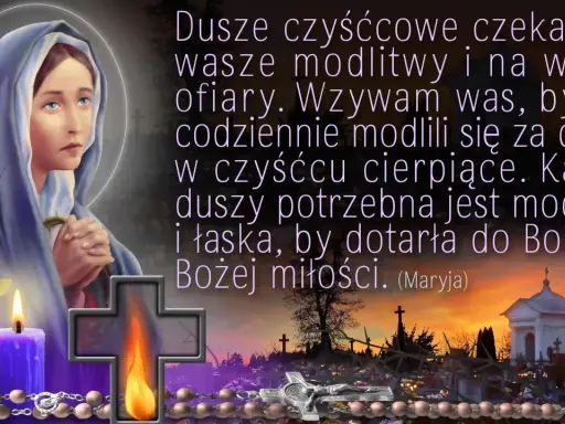 Matka Boża w modlitwie błagalnej, z płonącą świecą i różańcem. Wzywa do modlitwy za dusze w czyśćcu.